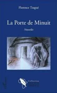 La Porte de Minuit-Nouvelles de Florence Tsagué