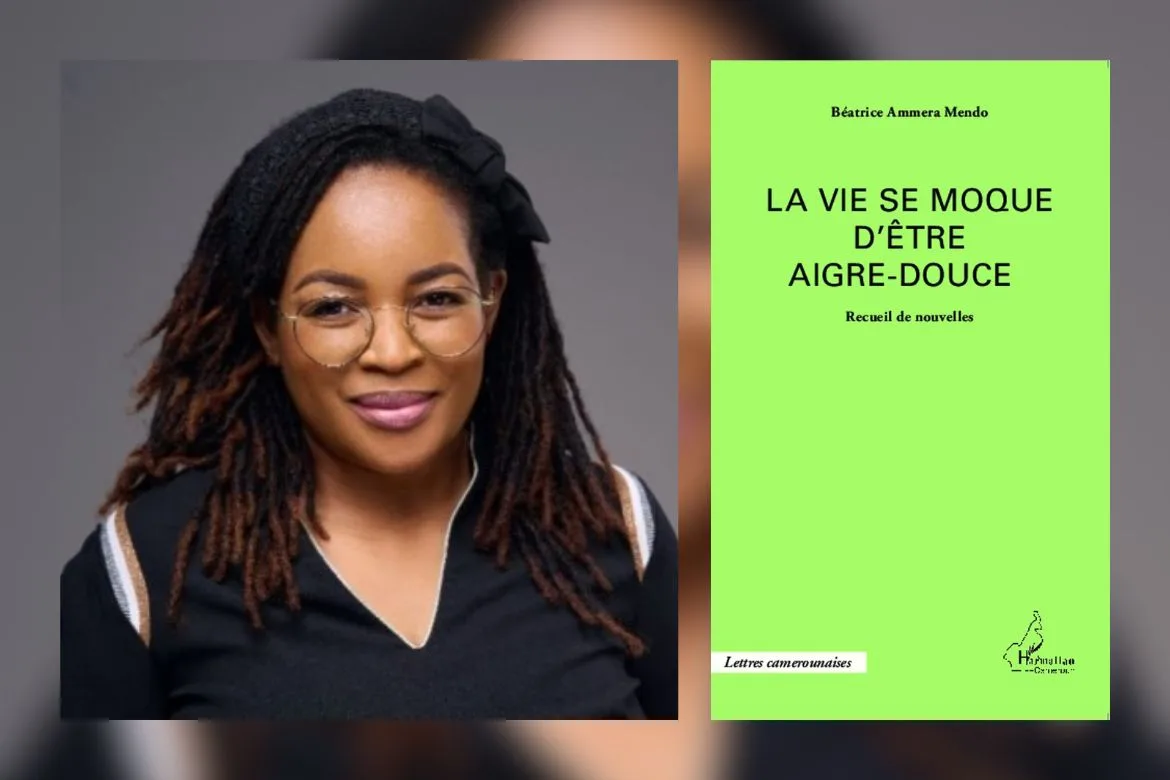 « La vie se moque d’être aigre-douce » de Béatrice Ammera Mendo : carnet des vies dans la vie de la vie !
