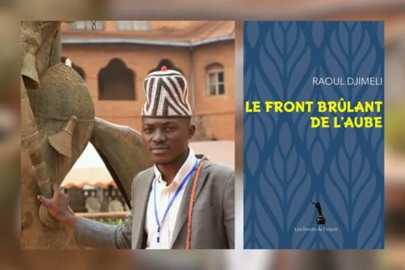 « Le front brûlant de l'aube » de Raoul Djimeli : Pour une esthétique de la dilection