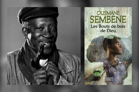 Couverture du roman « Les bouts de bois de Dieu » de Sembène Ousmane et portrait de l'auteur
