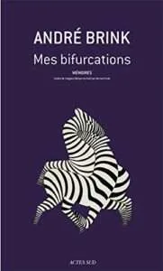 Mes Bifurcations d’André Brink