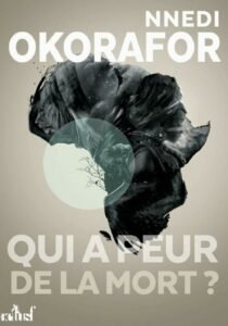 Qui a peur de la mort _ - Okorafor, Nnedi