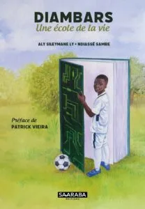Diambars - Une école de la vie de Ndiassé Sambe et Aly Sileymane Ly 