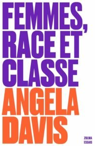 Angela Davis - Femmes, race et classe