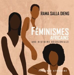 Féminismes africains - de Rama Salla Dieng