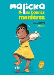 Malicka & les bonnes manières de Selima Sefiani et Allanva -rentrée littéraire jeunesse 2024