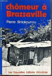 Pierre BINIAKOUNOU-Chomeur de Brazzaville