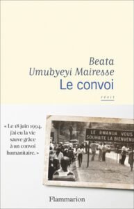 Beata Umubyeyi Mairesse - Le convoi