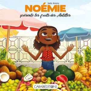 Noémie présente les fruits des Antilles de Jade Amory 