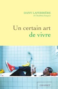 Dany Laferrière - Un certain art de vivre