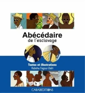 Abécédaire de l'esclavage de Rabeha Fagour-Daïri