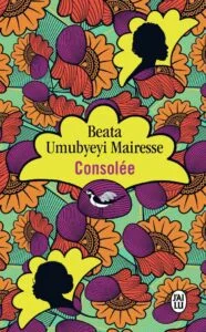 Littérature africaine -Consolée de Beata Umubyeyi Mairesse