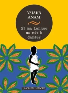 Et ma langue se mit à danser de Ysiaka Anam