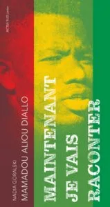Maintenant, je vais raconter de Mamadou Aliou Diallo et Nadia Goralski