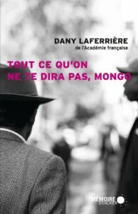 Tout ce qu'on ne te dira pas, Mongo de Dany Laferrière