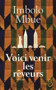 Littérature africaine - Voici venir les rêveurs d'Imbolo Mbue
