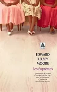 Le roman à succès Les Suprêmes d'Edward Kelsey Moore