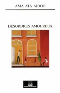 Désordre amoureux d’Ama Ata Aidoo