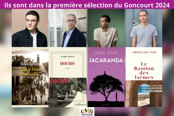 France Ruben Barrouk, Kamel Daoud, Gaël FAYE, Abdellah TAÏA dans la première sélection du prix Goncourt 2024