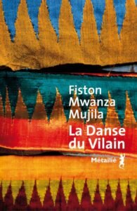 Le roman La danse du vilain de l'écrivain congolais Fiston Mwanza Mujila