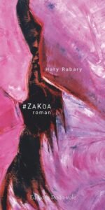 « Zakoa », Hary RABARY Ed. Dodo Vole (Madagascar) 