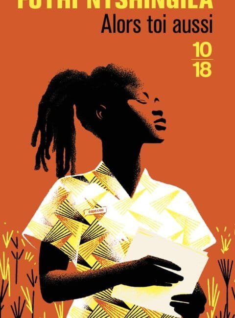 « Alors toi aussi » de Futhi Ntshingila