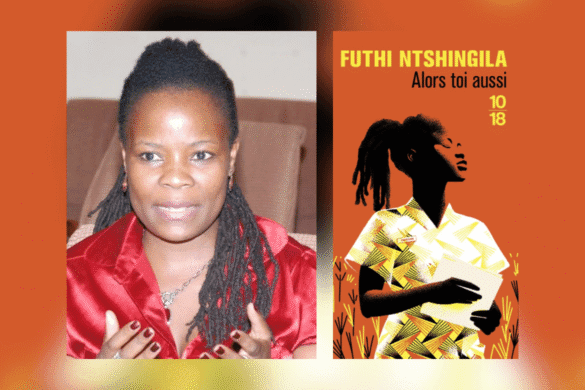 « Alors toi aussi » de Futhi Ntshingila