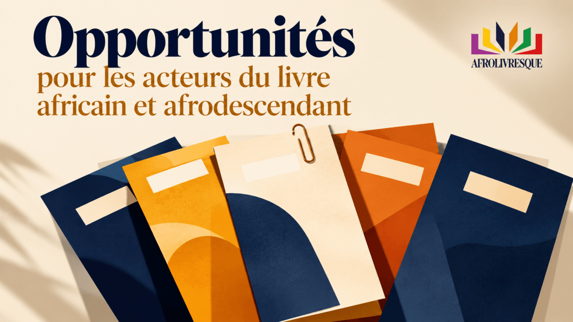 Opportunités pour les acteurs du livre africain et afrodescendant